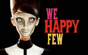 زمان عرضه‌ی بازی We Happy Few به تاخیر خورد