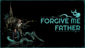 بررسی بازی Forgive Me Father